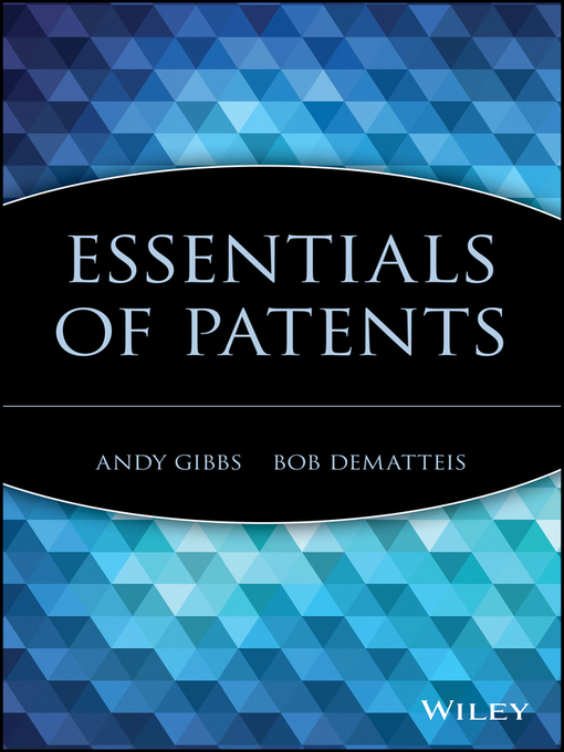 Title details for Essentials of Patents by Andy Gibbs - Available
